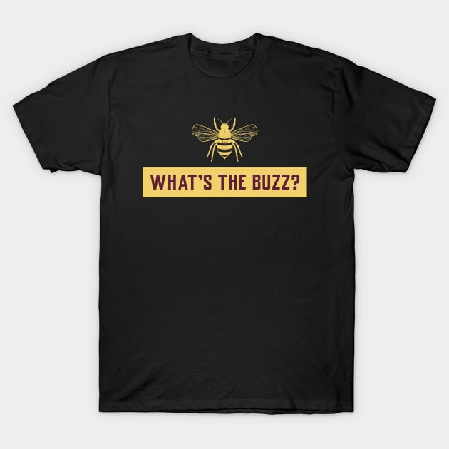 What's the buzz, Funny Beekeeper, Beekeepers, Beekeeping,  Honeybees and beekeeping, the beekeeper T-Shirt by One Eyed Cat Design